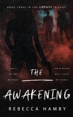 The Awakening Book Three in The Darkness Trilogy by Hamby, Rebecca