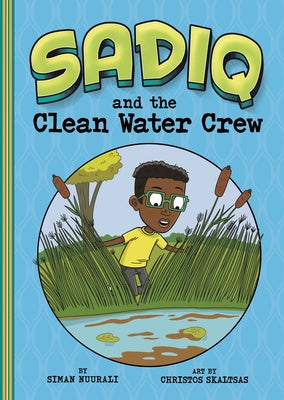 Sadiq and the Clean Water Crew by Skaltsas, Christos