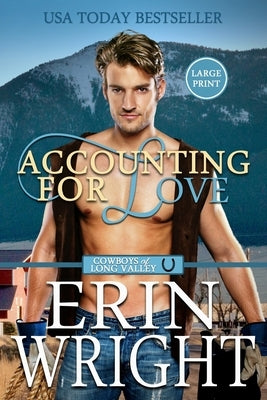 Accounting for Love: A Forced Proximity Western Romance (Large Print) by Wright, Erin