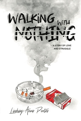 Walking With Nothing by Pontes, Lindsey-Anne