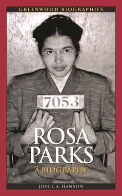 Rosa Parks: A Biography by Hanson, Joyce A.