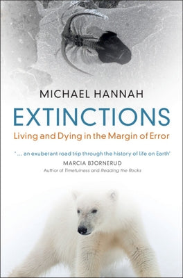 Extinctions: Living and Dying in the Margin of Error by Hannah, Michael