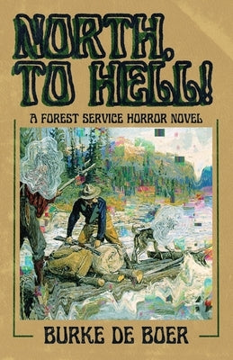 North, to Hell! by de Boer, Burke