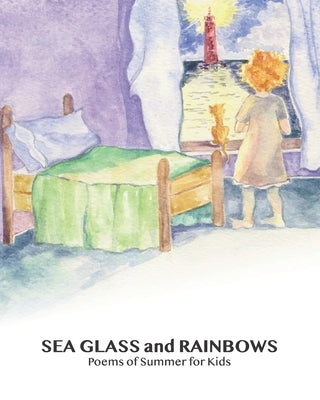 SEA GLASS and RAINBOWS: Poems of Summer for Kids by Carlson, Marion