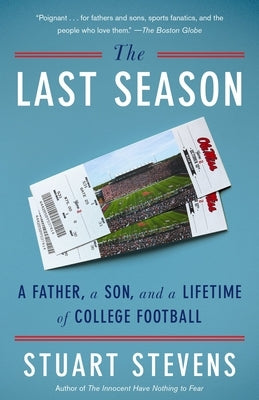 The Last Season: A Father, a Son, and a Lifetime of College Football by Stevens, Stuart