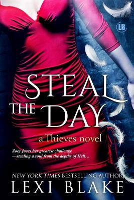 Steal the Day: Thieves #2 by Blake, Lexi