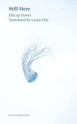Still Here by Ap Hywel, Elin