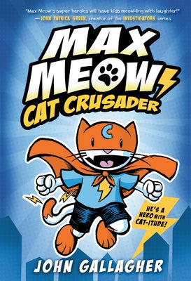 Max Meow Book 1: Cat Crusader: (A Graphic Novel) by Gallagher, John