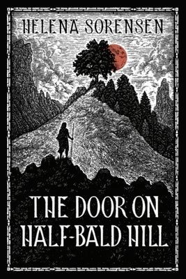 The Door on Half-Bald Hill by Sorensen, Helena