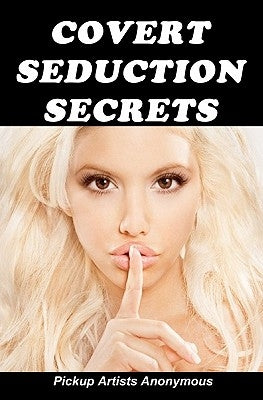 Covert Seduction Secrets: How to get into anyone's Mind without them knowing by Giovanni, Don