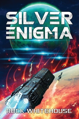 Silver Enigma: An ISC Fleet Novel by Whitehouse, Rock