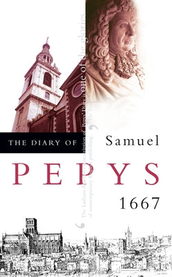 The Diary of Samuel Pepys: Volume VIII - 1667 by Pepys, Samuel