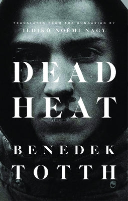 Dead Heat by Totth, Benedek