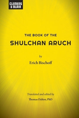 The Book of the Shulchan Aruch by Bischoff, Erich