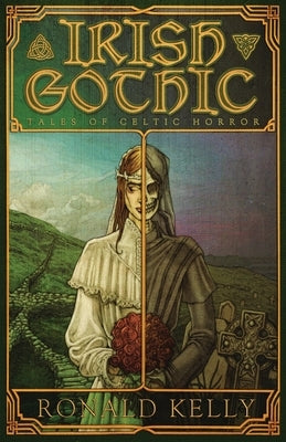 Irish Gothic: Tales of Celtic Horror by McCain, Zach