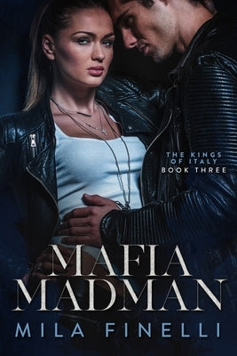 Mafia Madman: A Dark Mafia Romance by Finelli, Mila