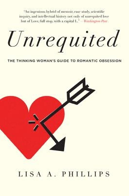 Unrequited by Phillips, Lisa A.