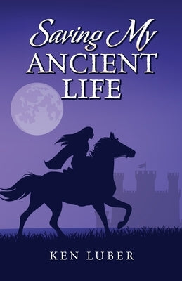 Saving my Ancient Life by Luber, Ken