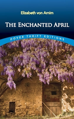 The Enchanted April by Von Arnim, Elizabeth