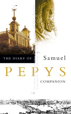 The Diary of Samuel Pepys: Volume X - Companion by Pepys, Samuel