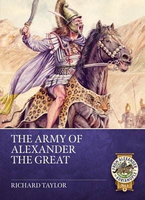 The Army of Alexander the Great by Taylor, Richard