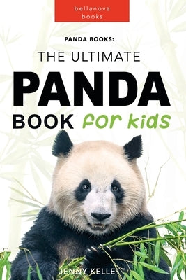 Panda Books: The Ultimate Panda Book for Kids: 100+ Amazing Facts, Photos, Quiz and More by Kellett, Jenny