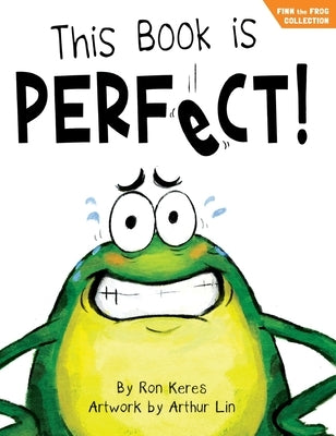 This Book Is Perfect!: A Funny and Interactive Story for Kids by Keres, Ron