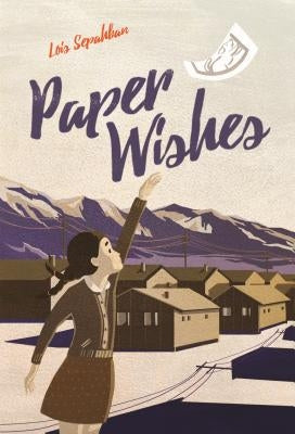 Paper Wishes by Sepahban, Lois