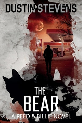 The Bear: A Suspense Thriller by Stevens, Dustin