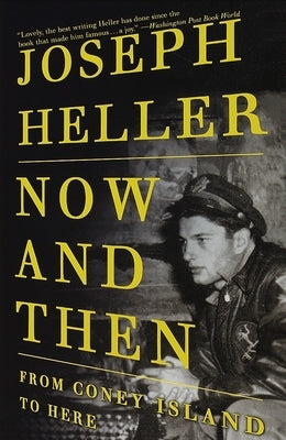 Now and Then: From Coney Island to Here by Heller, Joseph