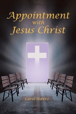 Appointment with Jesus Christ by Stavro, Carol