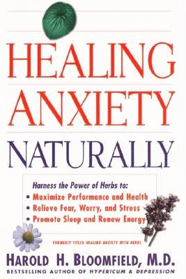 Healing Anxiety Naturally by Bloomfield, Harold