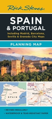 Rick Steves Spain & Portugal Planning Map: Including Madrid, Barcelona, Sevilla & Granada City Maps by Steves, Rick