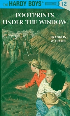 Hardy Boys 12: Footprints Under the Window by Dixon, Franklin W.