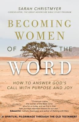 Becoming Women of the Word: How to Answer God's Call with Purpose and Joy by Christmyer, Sarah