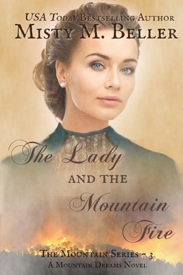 The Lady and the Mountain Fire by Beller, Misty M.