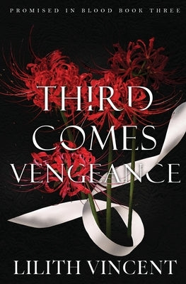 Third Comes Vengeance: A Mafia Reverse Harem Romance by Vincent, Lilith