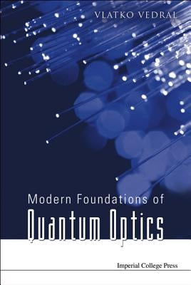 Modern Foundations of Quantum Optics by Vedral, Vlatko