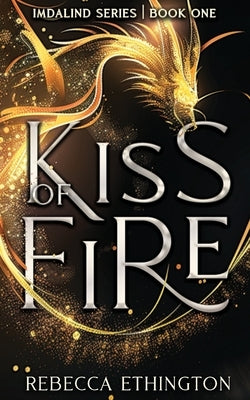 Kiss Of Fire by Ethington, Rebecca