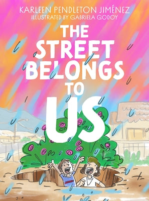 The Street Belongs to Us by Pendleton Jimenez, Karleen