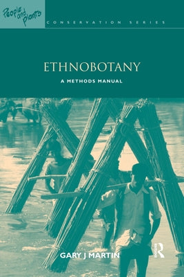 Ethnobotany: A Methods Manual by Martin, Gary J.