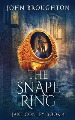 The Snape Ring: A Paranormal Mystery by Broughton, John