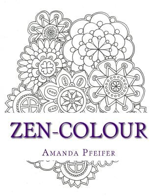 ZenColour: Colouring Book For Adults by Pfeifer, Amanda