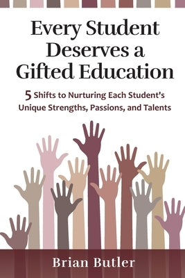 Every Student Deserves a Gifted Education by Butler, Brian