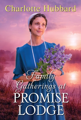 Family Gatherings at Promise Lodge by Hubbard, Charlotte