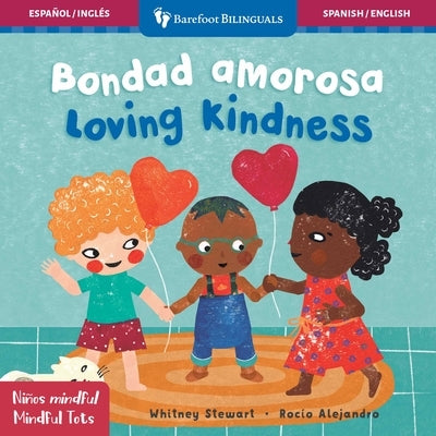 Mindful Tots: Loving Kindness / Niños Mindful: Bondad Amarosa by Stewart, Whitney