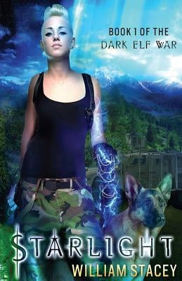 Starlight: Book 1 of the Dark Elf War by Stacey, William