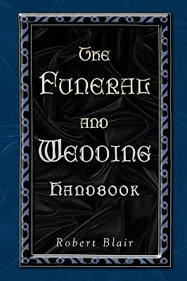 Funeral and Wedding Handbook by Blair, Robert