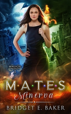 Mates: Minerva by Baker, Bridget E.