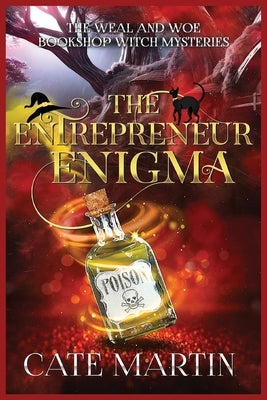 The Entrepreneur Enigma: A Weal & Woe Bookshop Witch Mystery by Martin, Cate